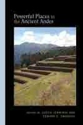 Cover: Powerful Places in the Ancient Andes - University of New Mexico Press