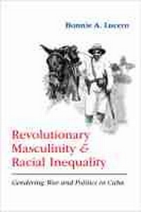 Enlarge image Cover: Revolutionary Masculinity and Racial Inequality - University of New Mexico Press