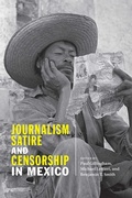Cover: Journalism, Satire, and Censorship in Mexico - University of New Mexico Press