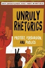 Cover: Unruly Rhetorics - University of Pittsburgh Press
