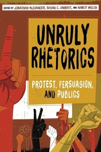 Enlarge image Cover: Unruly Rhetorics - University of Pittsburgh Press