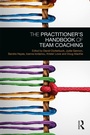 Cover: The Practitioner's Handbook of Team Coaching - Routledge