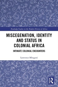 Abbildung von: Miscegenation, Identity and Status in Colonial Africa - Routledge