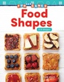 Cover: Fun and Games: Food Shapes - Teacher Created Materials, Inc