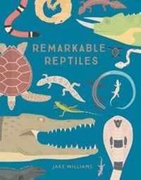 Enlarge image Cover: Remarkable Reptiles - Sterling Children's Books