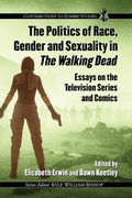 Cover: The Politics of Race, Gender and Sexuality in The Walking Dead - McFarland & Co Inc