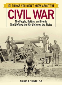 Abbildung von: 101 Things You Didn't Know about the Civil War - Adams Media Corporation