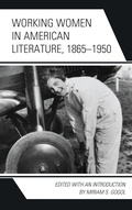 Cover: Working Women in American Literature, 1865-1950 - Lexington Books