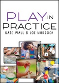 Cover: Play in Practice - SAGE Publications Ltd