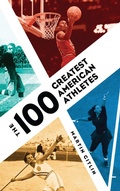 Cover: The 100 Greatest American Athletes - Rowman & Littlefield Publishers