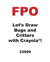 Enlarge image Cover: Let's Draw Bugs and Critters with Crayola (R) ! - Lerner Publications (Tm)