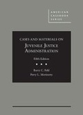 Cover: Cases and Materials on Juvenile Justice Administration - West Academic Press