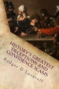Cover: History's Greatest Deceptions and Confidence scams - Rodgerlaz (Rodger & Laz Publishing S.E.N.C.)