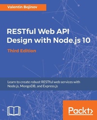Enlarge image Cover: RESTful Web API Design with Node.js 10, Third Edition - Packt Publishing