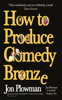 Abbildung von: How to Produce Comedy Bronze - BLINK Publishing
