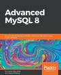 Cover: Advanced MySQL 8 - Packt Publishing