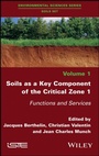 Cover: Soils as a Key Component of the Critical Zone 1 - Wiley-ISTE