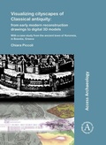 Cover: Visualizing cityscapes of Classical antiquity: from early modern reconstruction drawings to digital 3D models - Archaeopress Access Archaeology