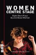 Cover: Women Centre Stage: Eight Short Plays By and About Women - Nick Hern Books