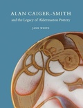 Cover: Alan Caiger-Smith and the Legacy of the Aldermaston Pottery - Ashmolean Museum