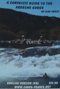 Cover: A Canoeist's Guide to the Ardeche Gorge - Kim Cross
