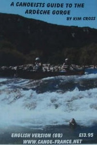 Enlarge image Cover: A Canoeist's Guide to the Ardeche Gorge - Kim Cross