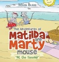 Cover: The Adventures of Matilda and Marty Mouse - Book-Art Press Solutions LLC