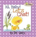 Cover: Hi, Baby! Let's Chat! - Dr. Gary Books