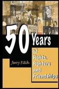 Cover: 50 Years of Fights, Fighters and Friendships - Tora Book Publishing