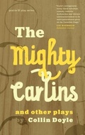 Cover: Mighty Carlins and Other Plays, The - NeWest Press