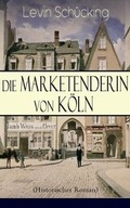 Cover: Die Marketenderin von Koeln (Historischer Roman) - e-artnow