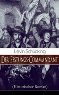 Cover: Der Festungs-Commandant (Historischer Roman) - e-artnow