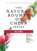Cover: The Natural Bounty of China Series: Beijing - Marshall Cavendish International (Asia) Pte Ltd