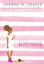 Cover: Blended - Atheneum/Caitlyn Dlouhy Books