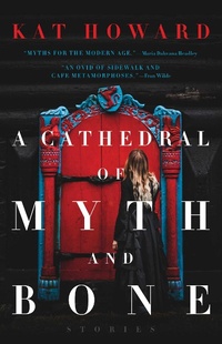 Enlarge image Cover: A Cathedral of Myth and Bone - Saga Press