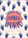 Cover: Simple Acts to Change the World - Adams Media