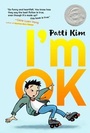 Cover: I'm Ok - Atheneum Books for Young Readers