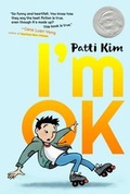 Cover: I'm Ok - Atheneum Books for Young Readers