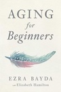 Cover: Aging for Beginners - Wisdom Publications