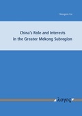 Cover: China's Role and Interests in the Greater Mekong Subregion - Logos Berlin