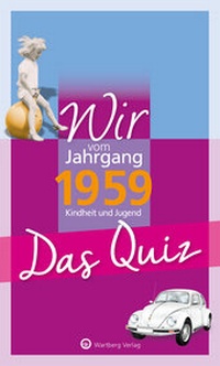 Abbildung von: Wir vom Jahrgang 1959 - Das Quiz - Wartberg