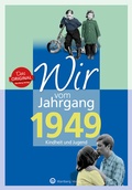Cover: Wir vom Jahrgang 1949 - Kindheit und Jugend - Wartberg