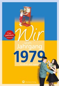 Abbildung von: Wir vom Jahrgang 1979 - Kindheit und Jugend - Wartberg
