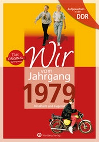 Abbildung von: Aufgewachsen in der DDR - Wir vom Jahrgang 1979 - Kindheit und Jugend - Wartberg