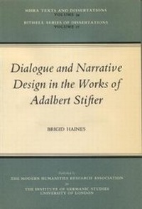 Enlarge image Cover: Dialogue and Narrative Design in the Works of Adalbert Stifter - Modern Humanities Research Association