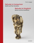Cover: Netsuke im Vergleich / Netsuke in Comparison - Arnoldsche