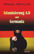 Cover: Islamisierung 4.0 und Germania - Engelsdorfer Verlag