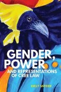 Cover: Gender, Power, and Representations of Cree Law - University of British Columbia Press