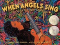 Cover: When Angels Sing - Atheneum Books for Young Readers