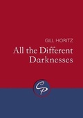 Cover: All the Different Darknesses - Cinnamon Press